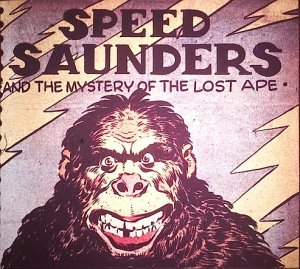 Speed Saunders and the Mystery of the Lost Ape